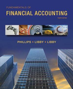 Loose Leaf Fundamentals of Financial Accounting with Connect Access Card by Fred Phillips, Patricia Libby, Robert Libby