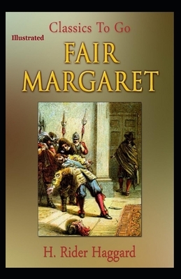 Fair Margaret Illustrated by H. Rider Haggard