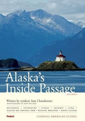 Compass American Guides: Alaska's Inside Passage, 1st Edition by Ann Chandonnet