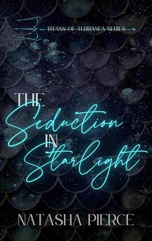 The Seduction in Starlight by Natasha Pierce