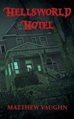 Hellsworld Hotel by Matthew Vaughn