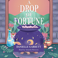 A Drop of Fortune by Danielle Garrett