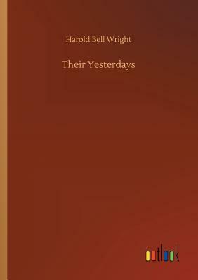 Their Yesterdays by Harold Bell Wright