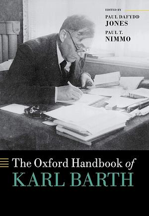 The Oxford Handbook of Karl Barth by 