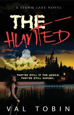 The Hunted: A Storm Lake Story by Val Tobin