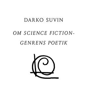 Om science-fiction genrens poetik by Darko Suvin