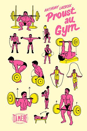 Proust au gym by Anthony Lacroix