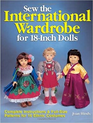 Sew the International Wardrobe for 18-Inch Dolls by Joan Hinds