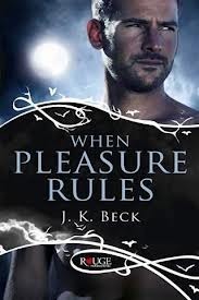 When Pleasure Rules by J.K. Beck