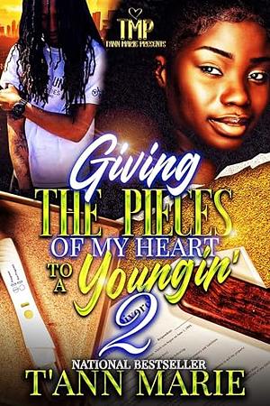 GIVING THE PIECES OF MY HEART TO A YOUNGIN' 2 by T'Ann Marie