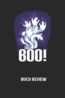 BOO! - Buch Review: Arbeitsbuch, um deine Lieblingsbücher zu bewerten und dauerhaft festzuhalten! by Buchreview Notizbuch