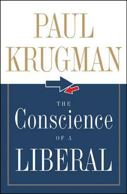 The Conscience of a Liberal by Paul Krugman