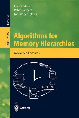 Algorithms for Memory Hierarchies: Advanced Lectures by 