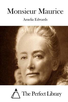 Monsieur Maurice by Amelia Edwards