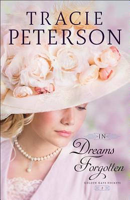 In Dreams Forgotten by Tracie Peterson