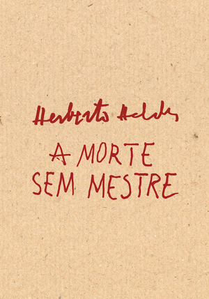 A Morte Sem Mestre by Herberto Helder