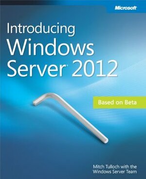 Introducing Windows Server 2012 by Jeff Stokes, Mitch Tulloch