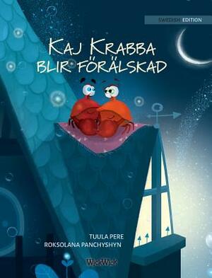 Kaj Krabba blir förälskad: Swedish Edition of Colin the Crab Falls in Love by Tuula Pere
