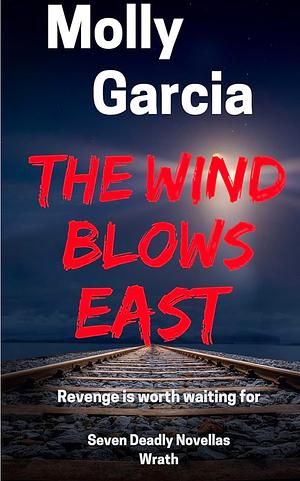 The Wind Blows East by Molly Garcia