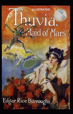 Thuvia, Maid of Mars Illustrated by Edgar Rice Burroughs