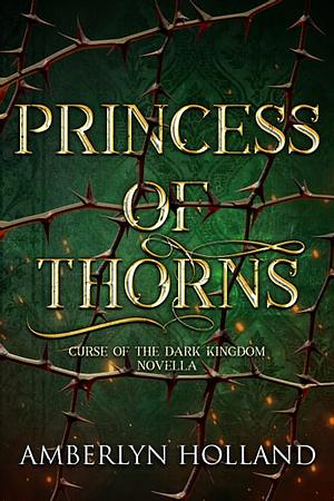 Princess of Thorns by Amberlyn Holland