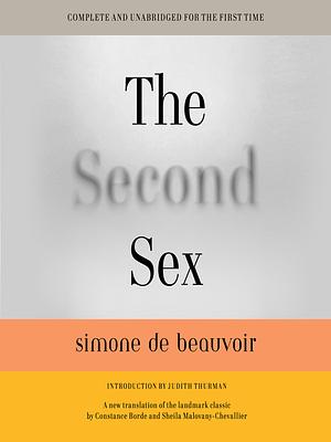 The Second Sex by Constance Borde, Simone de Beauvoir, Sheila Malovany-Chevallier