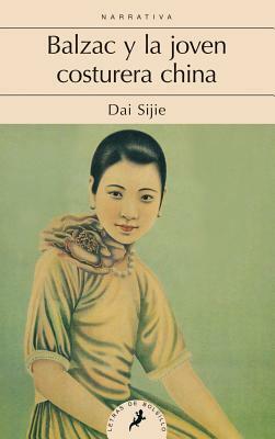Balzac y La Joven Costurera China by Dai Sijie