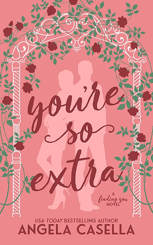 You're so Extra by Angela Casella