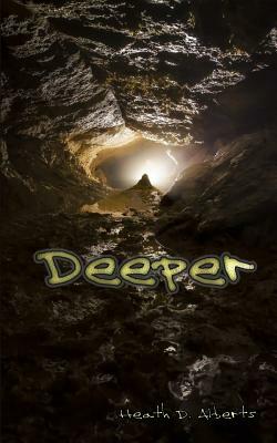 Deeper by Heath D. Alberts