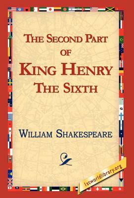 The Second Part of King Henry the Sixth by William Shakespeare