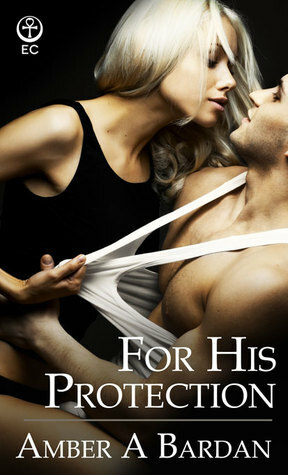 For His Protection by Amber A. Bardan