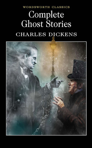 Complete Ghost Stories by Charles Dickens