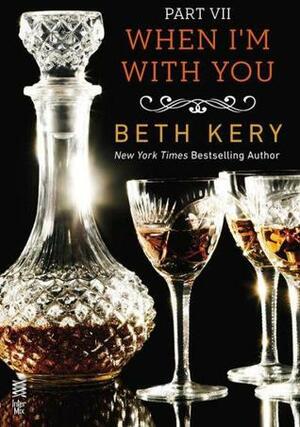 When I'm with You: When I Need You by Beth Kery