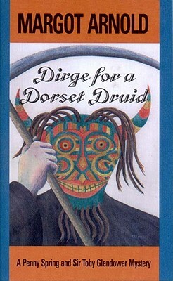 Dirge for a Dorset Druid by Margot Arnold