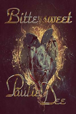 Bittersweet by Paulie Dee