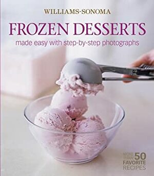 Williams Sonoma Mastering: Frozen Desserts (Williams-Sonoma Mastering) by Melanie Barnard