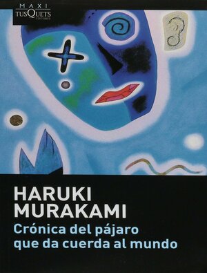Crónica del pájaro que da cuerda al mundo by Haruki Murakami