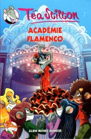 Académie flamenco - Nº 16 by Thea Stilton, Thea Stilton