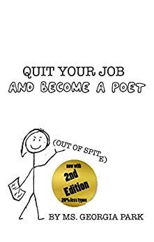 Quit Your Job and Become a Poet by Georgia Park, Christine E. Ray