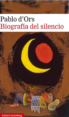 Biografía del silencio by Pablo D'Ors