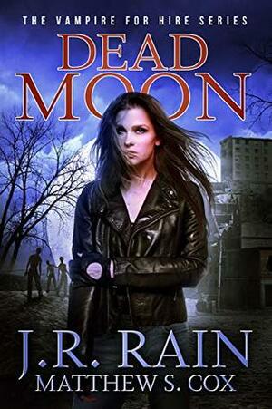 Dead Moon by J.R. Rain, Matthew S. Cox