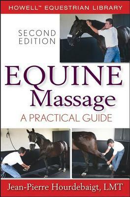 Equine Massage: A Practical Guide by Jean-Pierre Hourdebaigt