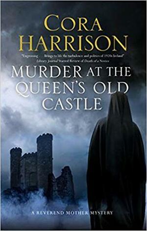 Murder at the Queen's Old Castle by Cora Harrison