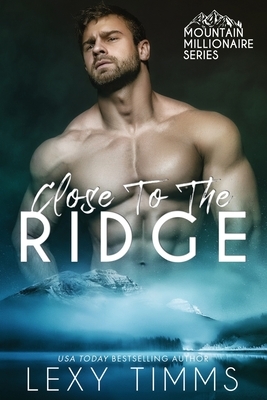 Close to the Ridge by Lexy Timms