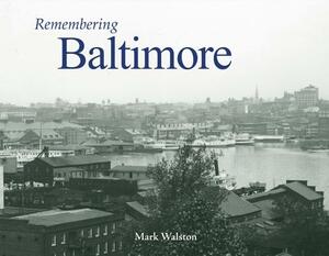 Remembering Baltimore by 