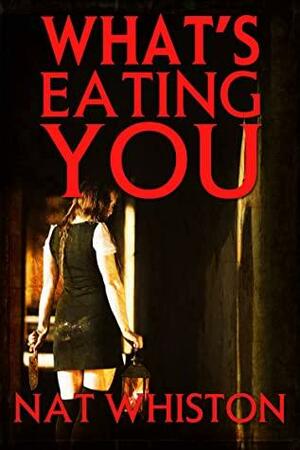 What's Eating You by Nat Whiston