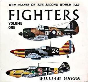 War Planes Of The Second World War: Fighters- Volume One by William Green