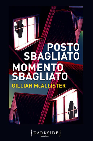 Posto sbagliato, momento sbagliato by Gillian McAllister