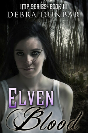 Elven Blood by Debra Dunbar