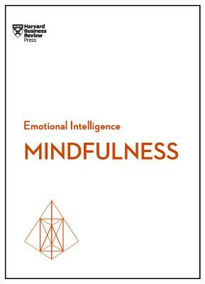 Mindfulness (HBR Emotional Intelligence Series) by Harvard Business Review, Daniel Goleman, Ellen Langer